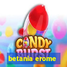 betania erome