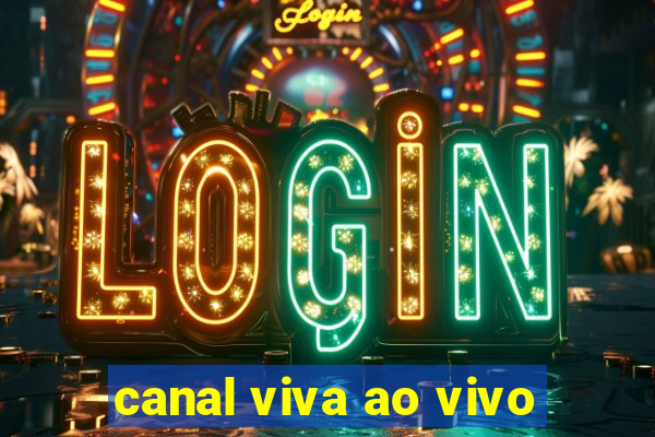 canal viva ao vivo