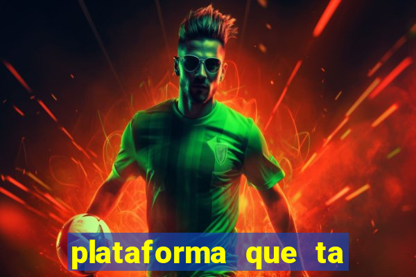 plataforma que ta pagando bem hoje