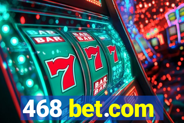 468 bet.com