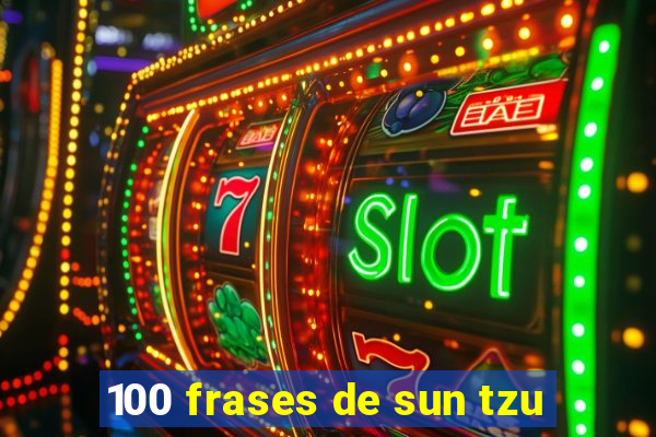 100 frases de sun tzu