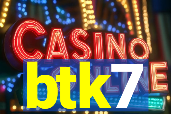 btk7
