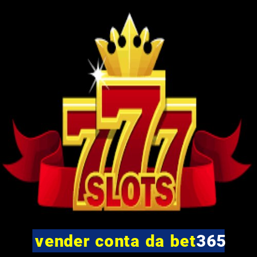 vender conta da bet365