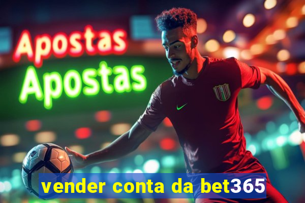 vender conta da bet365