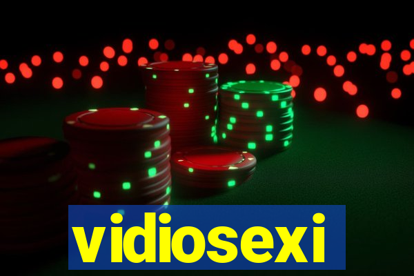 vidiosexi