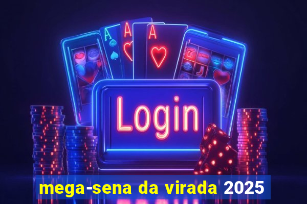 mega-sena da virada 2025