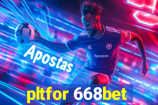 pltfor 668bet