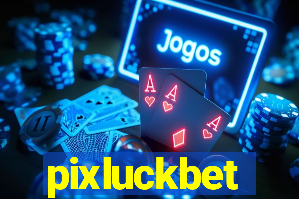 pixluckbet