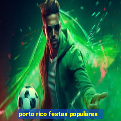 porto rico festas populares