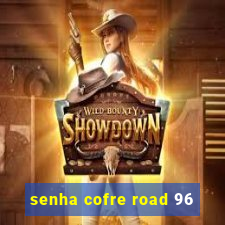senha cofre road 96