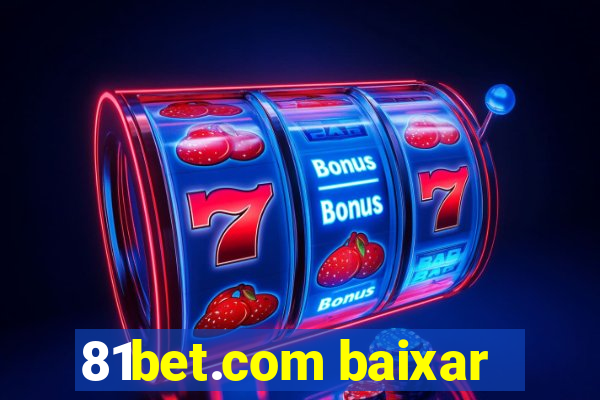 81bet.com baixar
