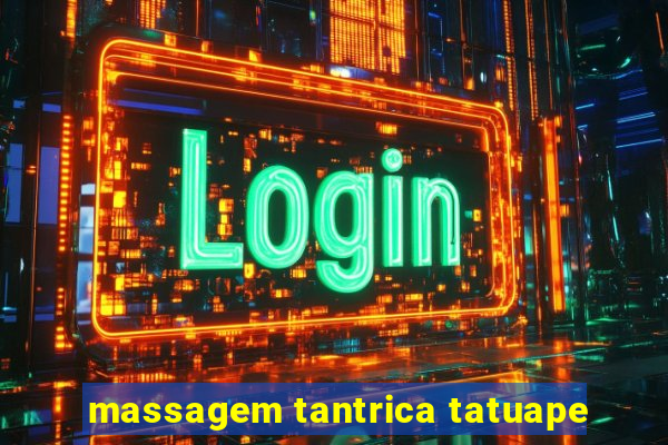 massagem tantrica tatuape