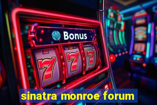 sinatra monroe forum