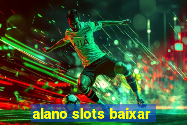 alano slots baixar