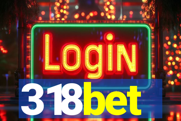 318bet