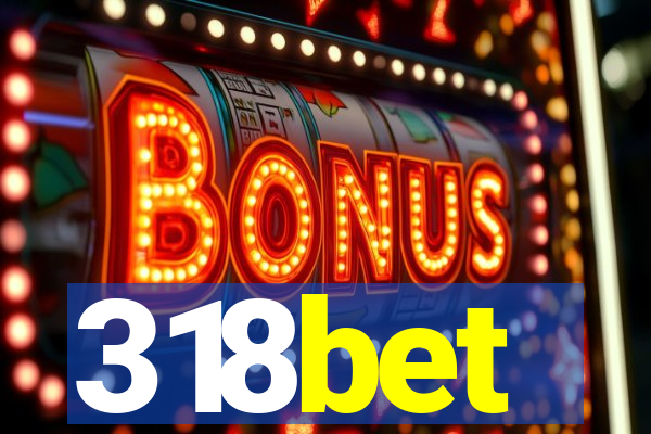 318bet