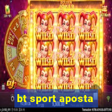 bt sport aposta