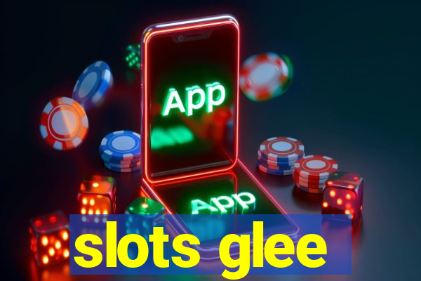 slots glee