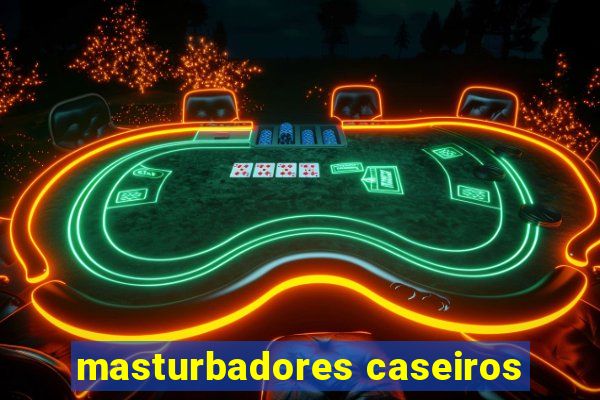 masturbadores caseiros