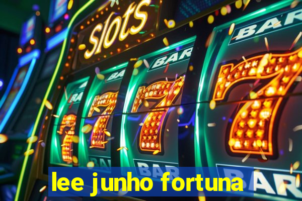 lee junho fortuna