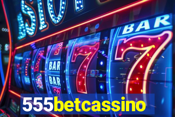 555betcassino