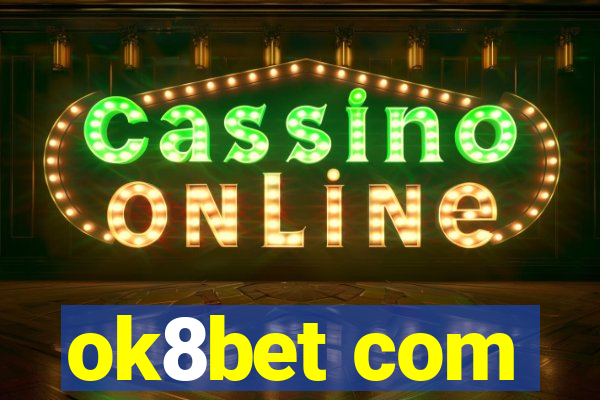 ok8bet com