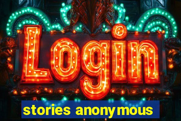 stories anonymous