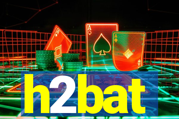 h2bat