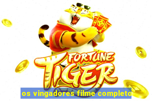 os vingadores filme completo