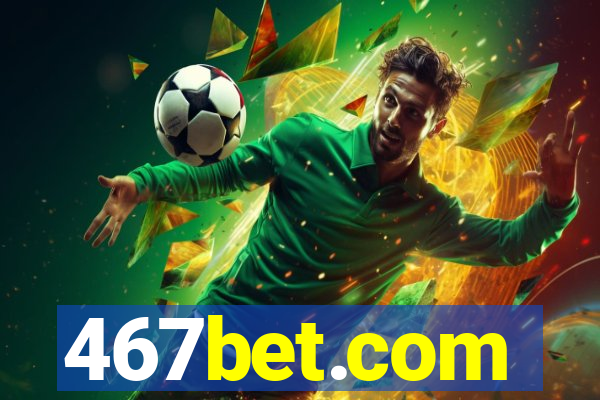 467bet.com