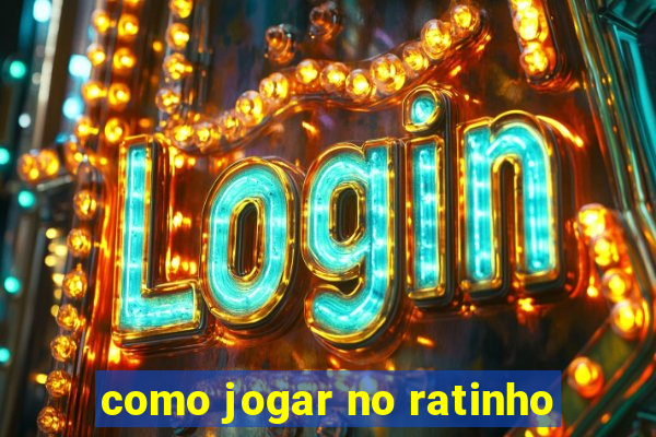 como jogar no ratinho
