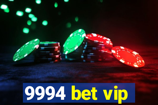 9994 bet vip