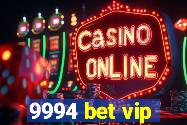 9994 bet vip