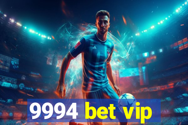 9994 bet vip