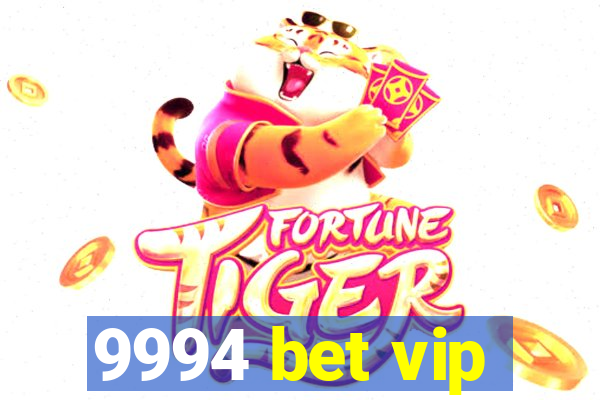 9994 bet vip