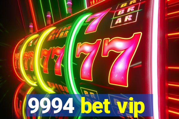 9994 bet vip
