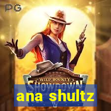 ana shultz