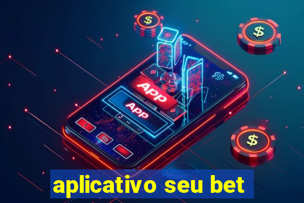 aplicativo seu bet