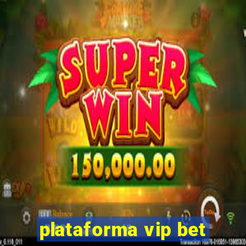plataforma vip bet