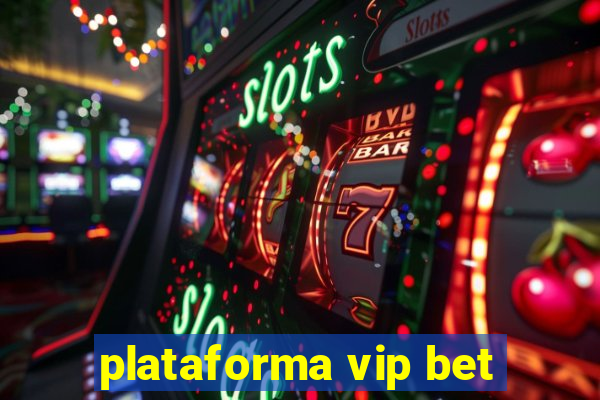 plataforma vip bet