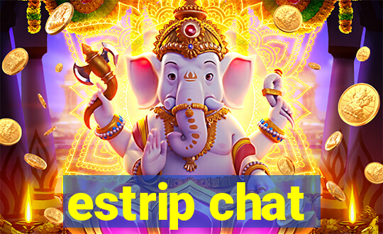 estrip chat
