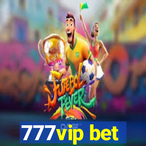 777vip bet