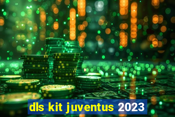 dls kit juventus 2023