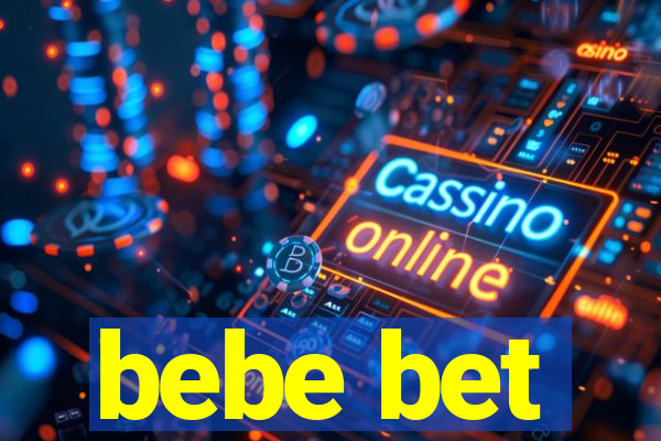 bebe bet