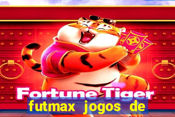 futmax jogos de hoje ao vivo