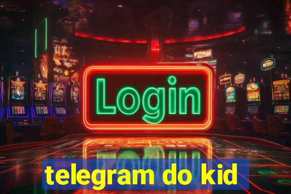 telegram do kid