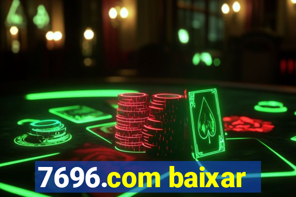 7696.com baixar