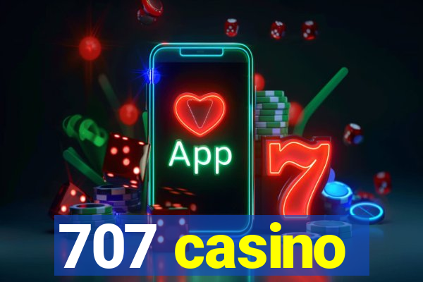 707 casino