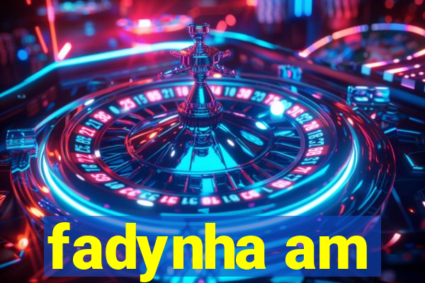 fadynha am
