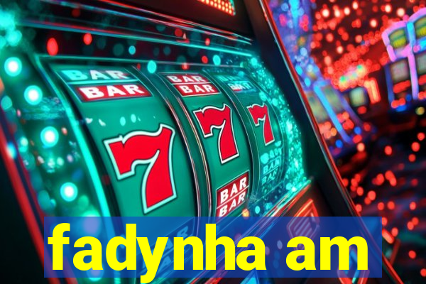 fadynha am